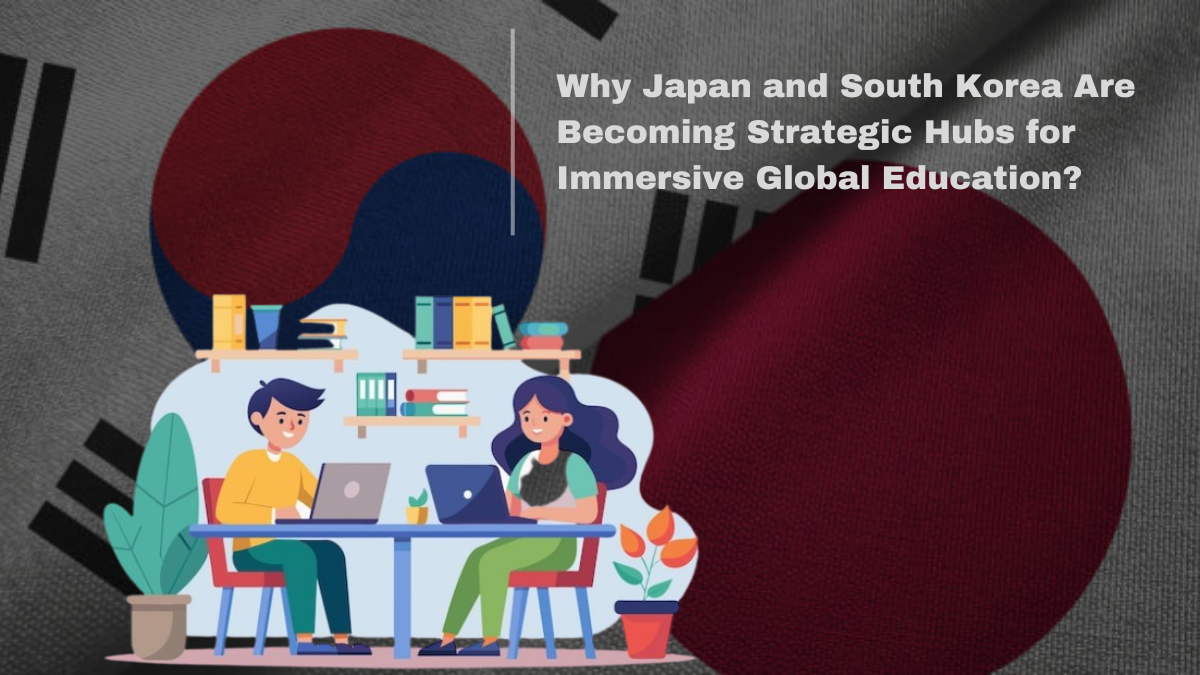 Japan and South Korea: Geopolitical Value of Immersive Learning!