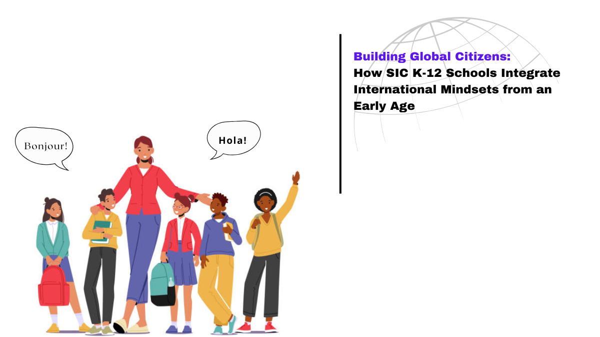 SIC K-12 Schools: Pioneering Global Citizenship from the Start