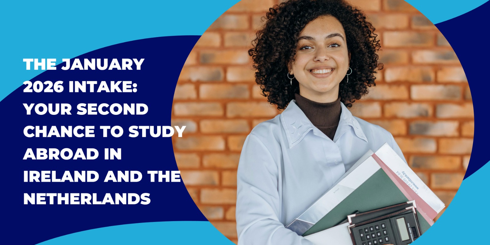 The January 2026 Intake: Your Second Chance to Study Abroad in Ireland and the Netherlands