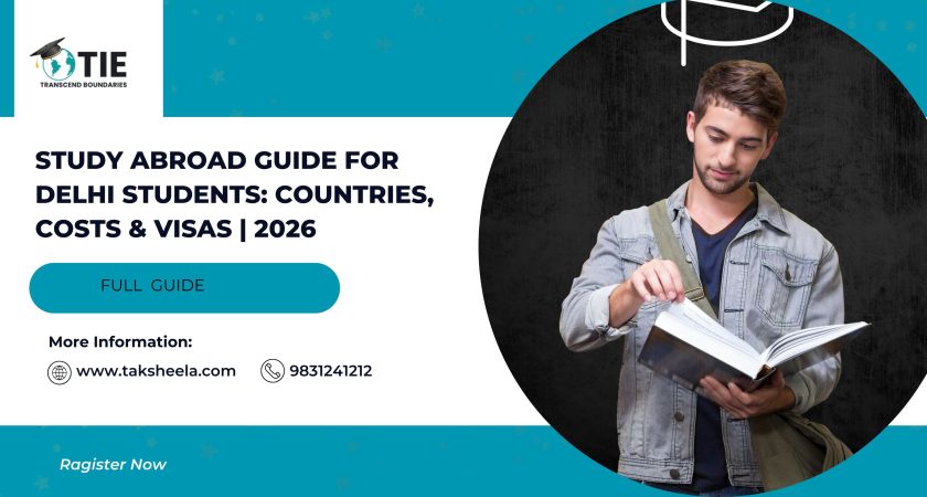 Study Abroad Guide For Delhi Students In 2026 : Countries, Costs & Visas
